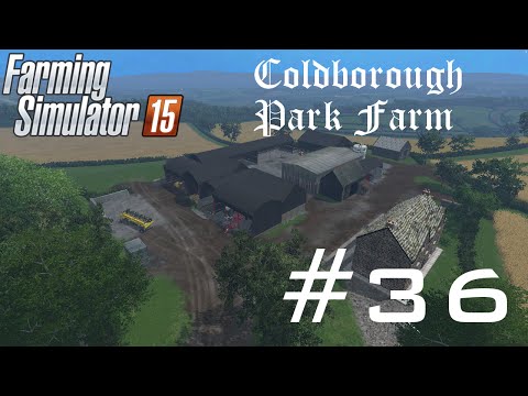 Farming Simulator 15 Coldborough Park - E36 Barley and Field Prep