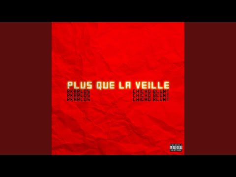 Plus que la veille (feat. Chicho Blunt)