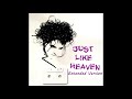 The Cure Just Like Heaven Extended Version