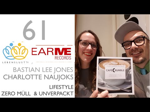 LebenslustTV 61   ZeroWaste & Unverpackt ohne Müll mit   Charlotte Naujoks