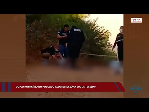 Povoado Alegria na zona sul de Teresina registra duplo homicídio 22 08 2022