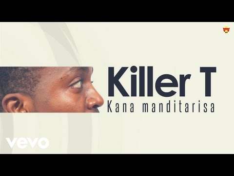 Killer T - Kana Makanditarisa (Official Audio)