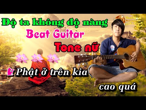 Độ ta không độ nàng | Karaoke | Tone Nữ | Beat Guitar