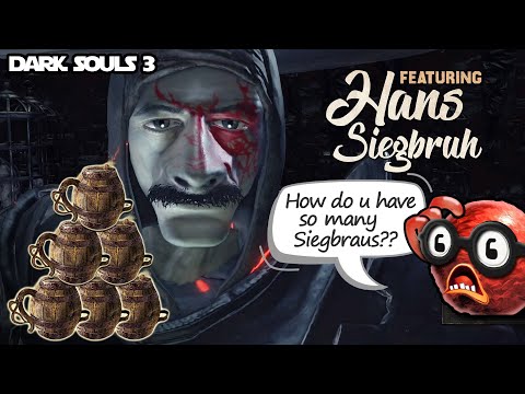 Dark Souls 3 - How I get my Siegbraus feat. Hans Siegbruh