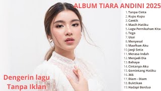 Download lagu TIARA ANDINI - FULL ALBUM 2025 | Lagu Galau & Cinta Terbaik Sepanjang Tahun enak banget di denger mp3