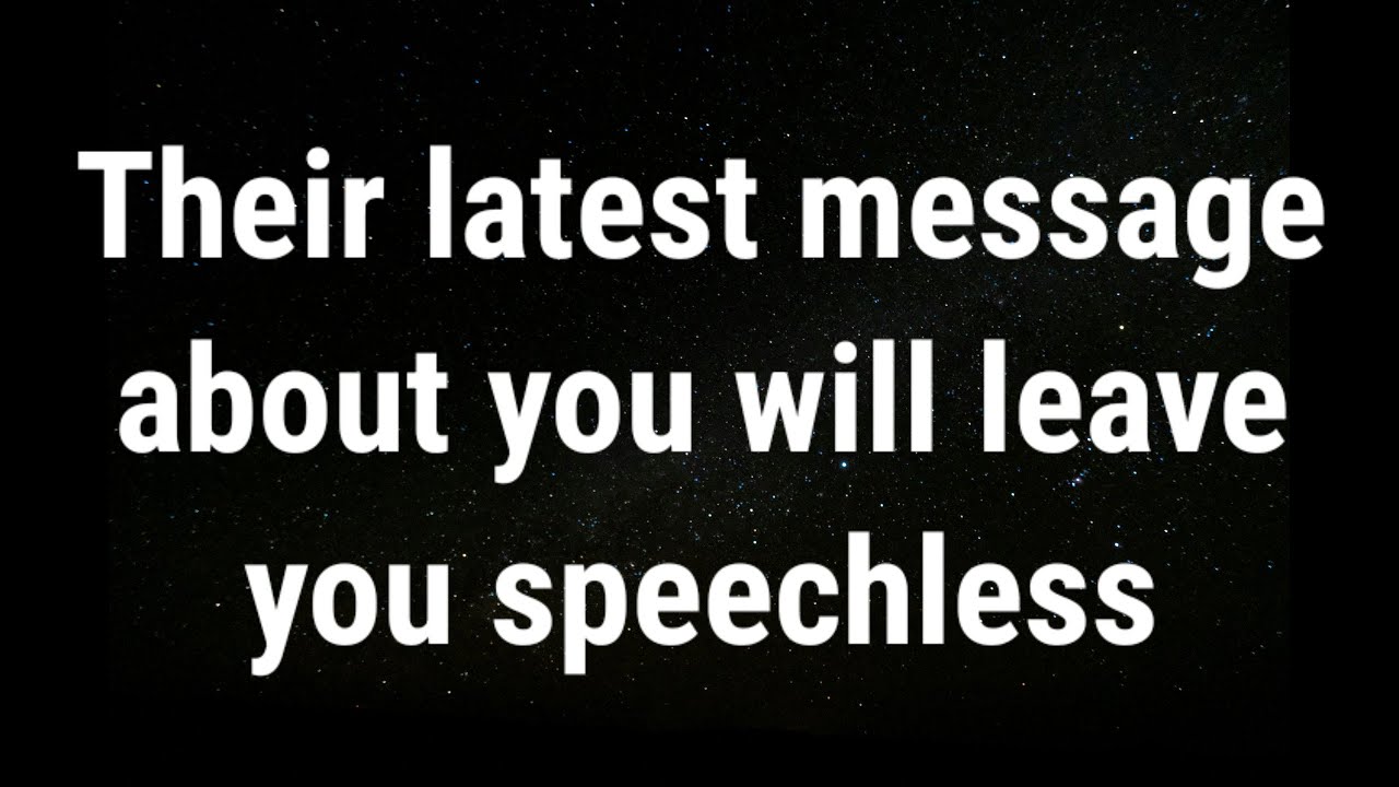 💌 Their latest message about you will leave you speechless... current thoughts and feelings