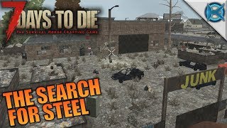 The Search for Steel | 7 Days to Die | Let's Play Gameplay Alpha 16 | S16E11