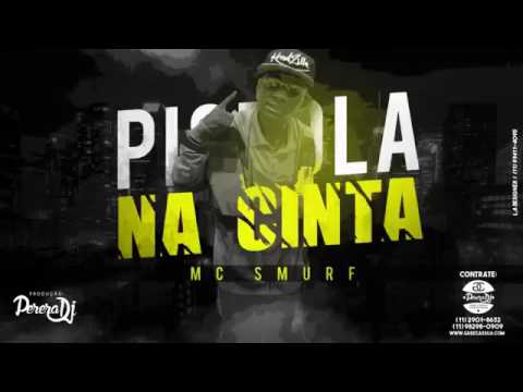 Mc Smurf - Pistola Na Cinta (dj Perera)  lançamento oficial 2016