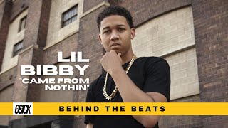 Lil Bibby - "Came From Nothing" (Prod. by C-Sick) | Behind The Beats
