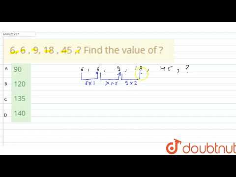 6, 6 , 9, 18 , 45 ,?\nFind the value of ? | CLASS 14 | PRACTICE SET - 16 | MATHS | Doubtnut