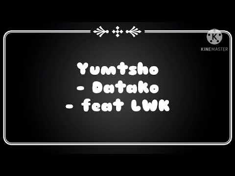Yumtsho by Datako ft. LWK (bhutanese song) 2021