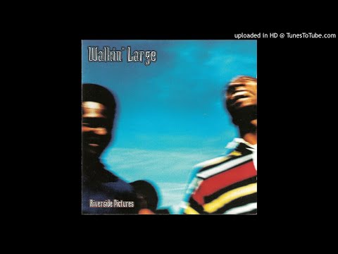 Walkin' Large - Who Will Go Down (...Times Like These)