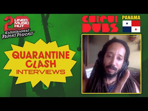 CHIQUI DUBS On Quarantine Clash, Bass Odyssey, Remixes, Panamanian And Spanish Reggae, Sound Clash +