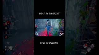 DEAD BY DAYLIGHT 