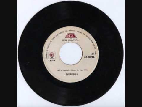 RAUL IRIGOYEN - QUE BUENO
