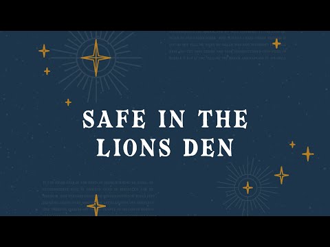 The Book of Daniel - Safe in the Lion's Den