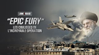 LIGNE ROUGE - Epic Fury: les coulisses de l'incroyable opération