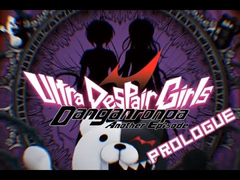 Ultra Despair Girls! Danganronpa: Another Episode [Prologue]