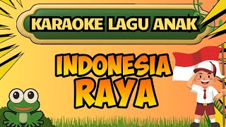 Download lagu INDONESIA RAYA 🎵 (KARAOKE) LAGU KEBANGSAAN ANAK INDONESIA ❤ mp3