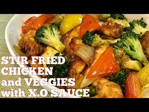 STIR FRIED CHICKEN and VEGGIES with X.O SAUCE