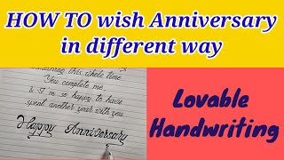 How to write Happy Anniversary letter to your love once♥Wish anniversary in a different handwriting