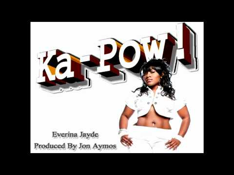 Kapow - Everina Jayde produced by Jon Aymos