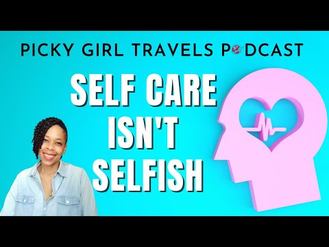 Self-Care is a Necessity | Learning from Naomi Osaka | Picky Girl Travels Podcast Episode 27
