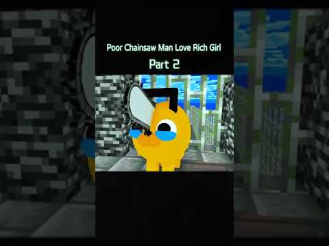 Poor chainsaw man love rich girl Pt.2