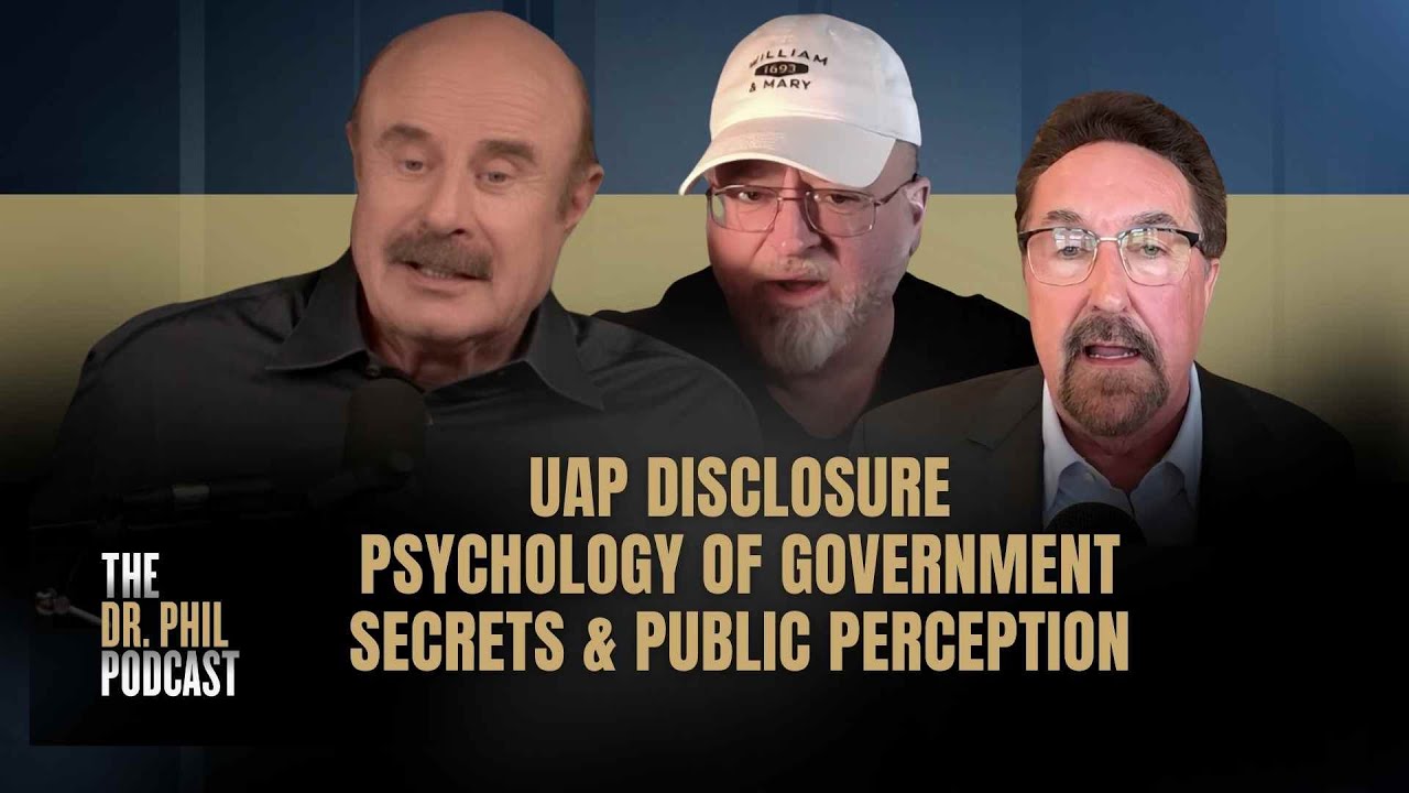 UAP Disclosure: Psychology of Government Secrets & Public Perception | EP436 | The Dr. Phil Podcast