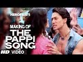 Making Of The Pappi Song Heropanti Tiger Shroff Kriti Sanon Manj Feat Raftaar
