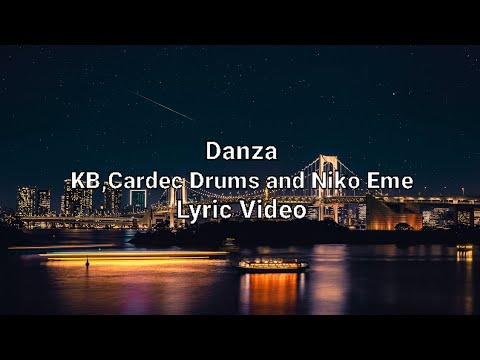 Danza - KB.feat.Cardec Drums and Niko Eme | Lyric Video
