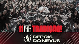 11 vezes Tradição! | Depois do Nexus - Playoffs