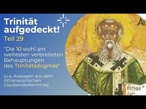 TRINITÄT AUFGEDECKT! Teil 29 - "Die 10 am weitesten verbreiteten Behauptungen des Trinitätsdogmas"