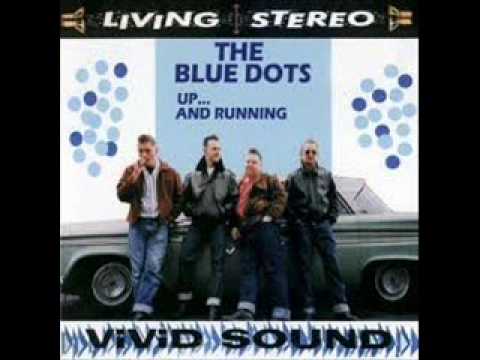 The Blue Dots - I'm Outta Here