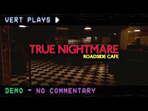 vert plays… True Nightmare: Roadside Cafe │ DEMO │ No Commentary