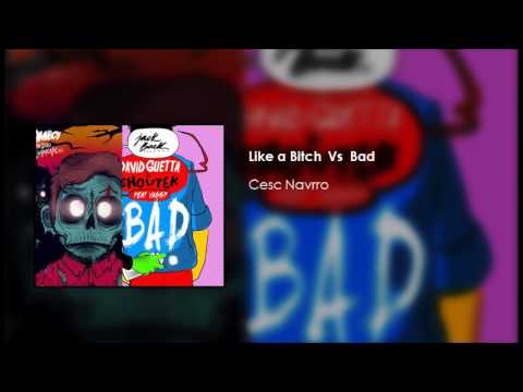 Like a Bitch  VS  Bad