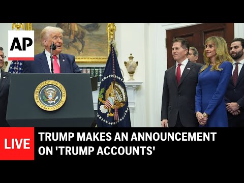 Video | LIVE: Trump makes an announcement on 'Trump Accounts'