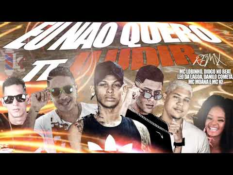 Mc Lobinho , Diogo No Beat - EU NÃO QUERO TE ILUDIR feat Danilo Cometa e Léo Da Lagoa / Moana e KF