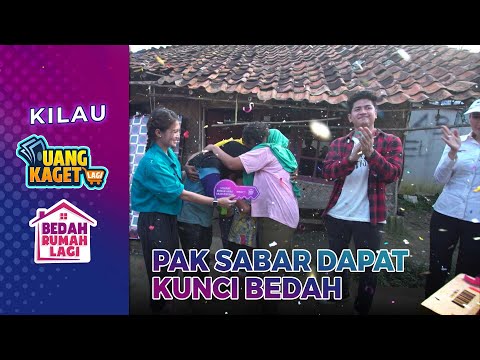 Haru, Pak Sabar Diberi Kunci Bedah - Kilau Uang Kaget & Bedah Rumah