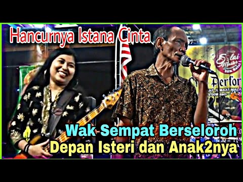 🎤 Wak Terkejut,Bassist Wanita..!! Lain Semangat Wak,Sampai Lupa Lirik.. // Hancurnya Istana Cinta..