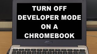 How To Turn Off Developer Mode On A Chromebook