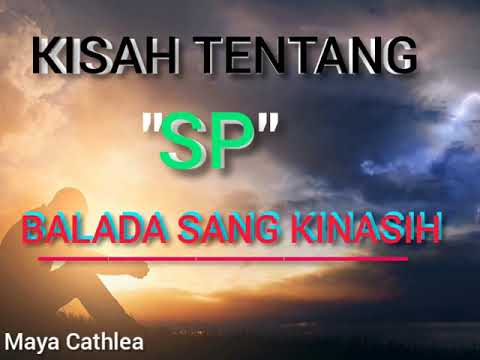 KISAH TENTANG SP  ( BALADA SANG KINASIH ) || SATRIO PININGIT  || PUISI ALAM