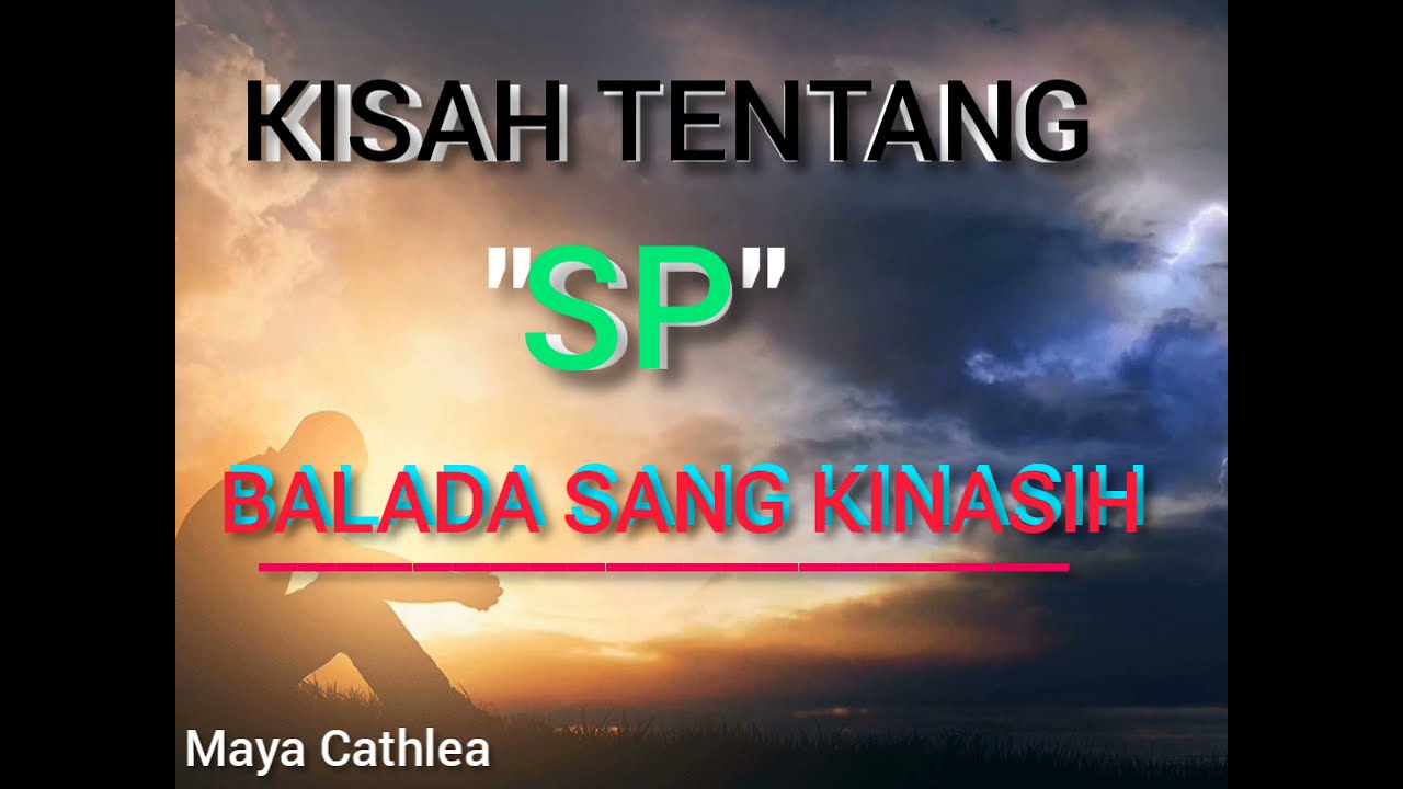 KISAH TENTANG SP  ( BALADA SANG KINASIH ) || SATRIO PININGIT  || PUISI ALAM