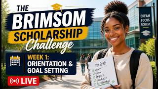 The Brimsom Scholarship Challenge — Week 1: Orientation & Goal Setting | LIVE