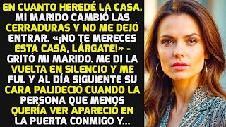 En Cuanto Heredé La Casa, Mi Marido Cambió Las Cerraduras Y No Me Dejó Entrar, Pero.. HISTORIAS VIDA