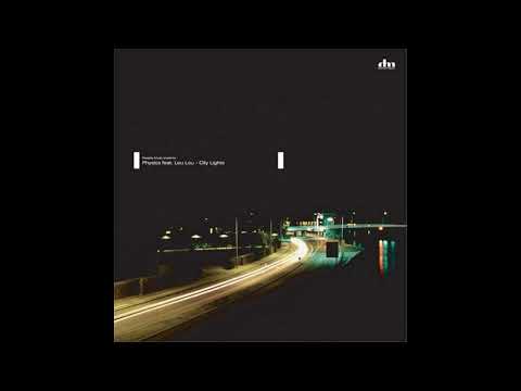 Physics ft Lou Lou - City Lights (Original Mix) HQ