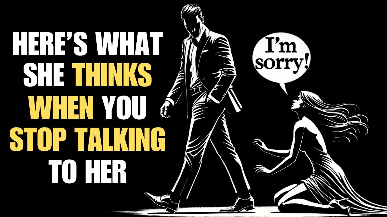 A Woman Will Do This When You Stop Talking To Her | Stoicism