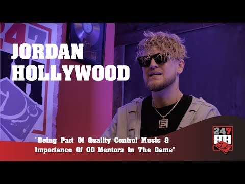 Jordan Hollywood - Being Part Of Quality Control Music & Importance Of OG Mentors In The Game