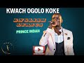 Prince Indah - Kwach Ogolo Koke English Lyrics