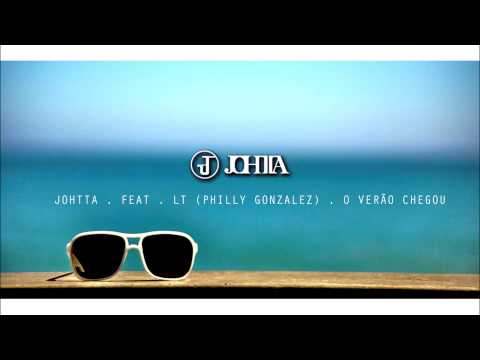 Johtta ft LT (Philly Gonzalez) - O Verão Chegou